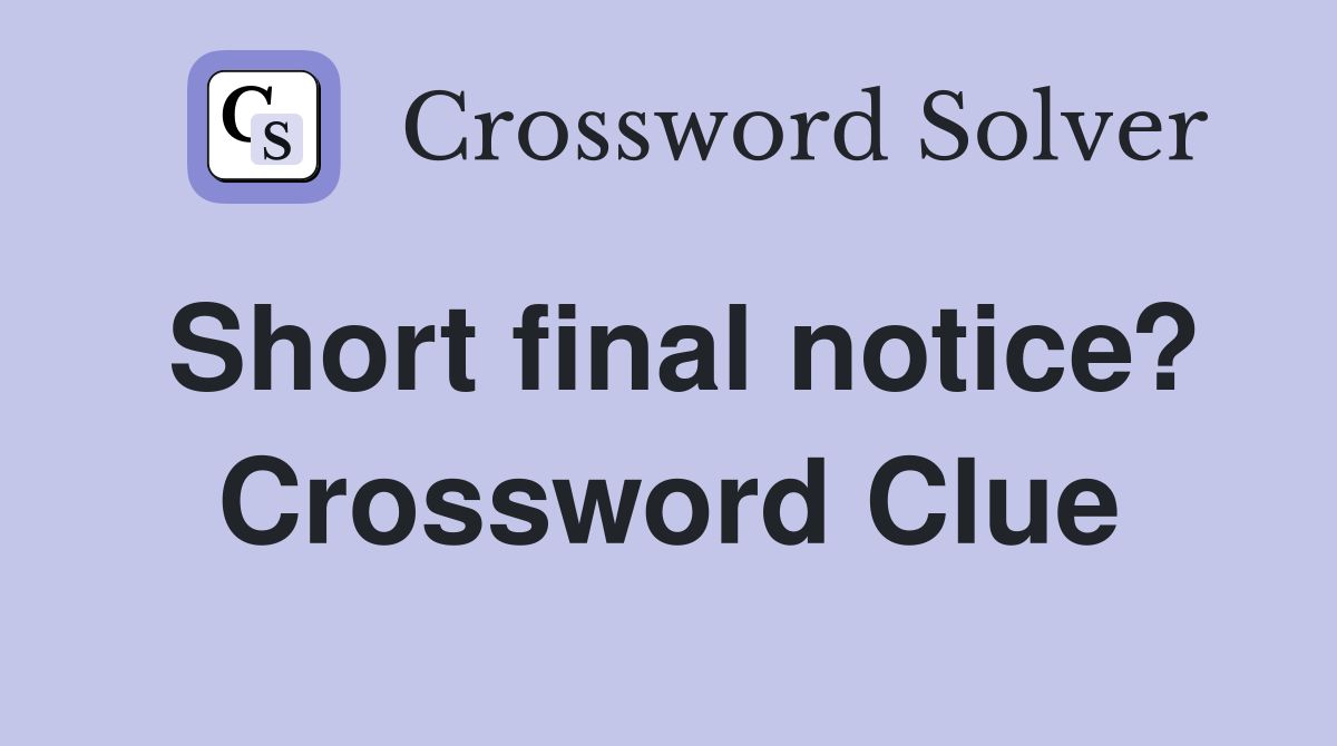 Short final notice? Crossword Clue