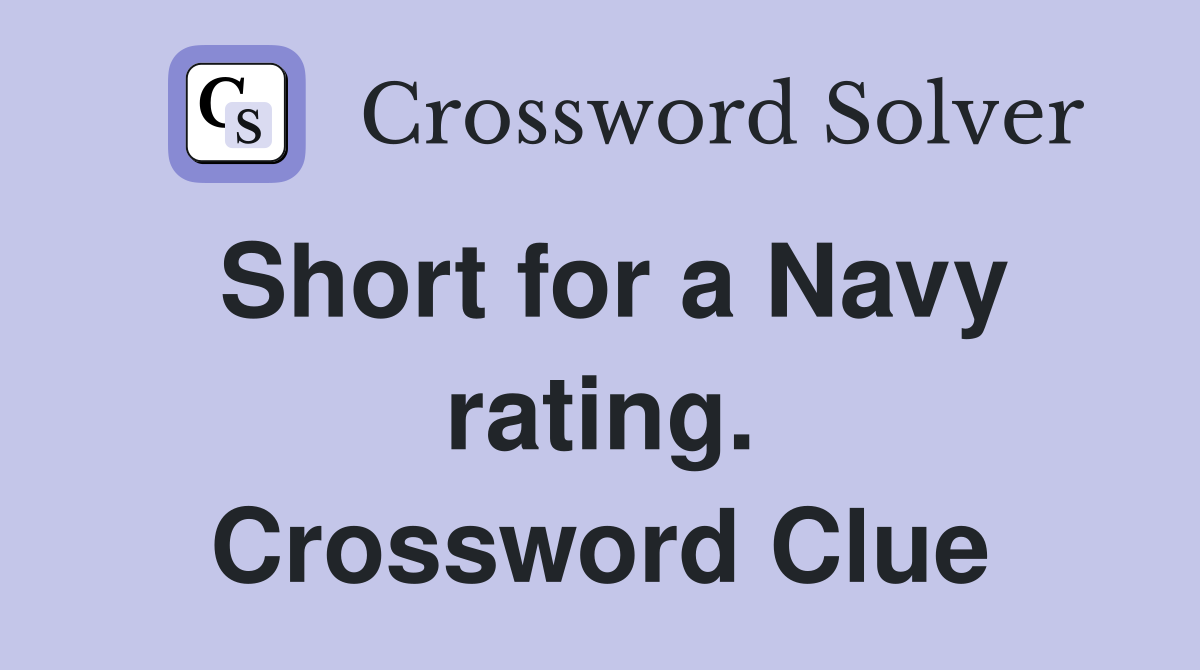 Short for a Navy rating. Crossword Clue