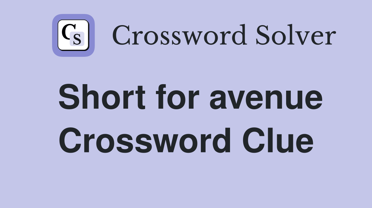 Short for avenue Crossword Clue