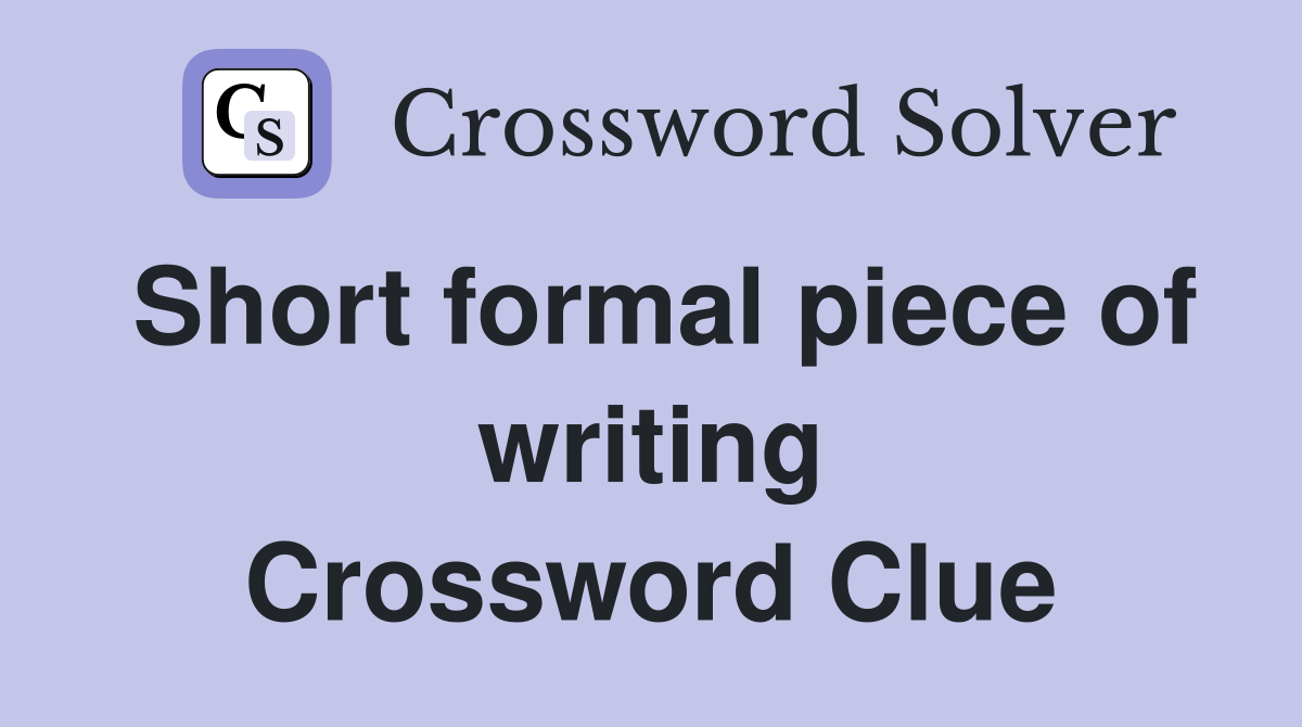Short formal piece of writing Crossword Clue