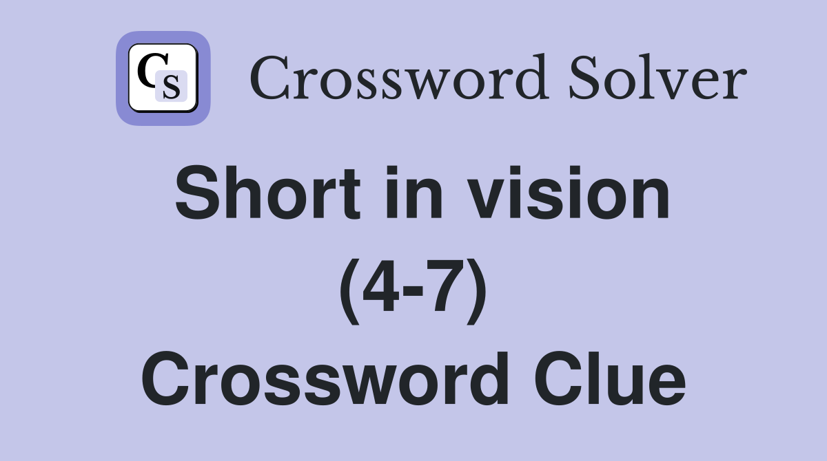 Short in vision (4-7) Crossword Clue