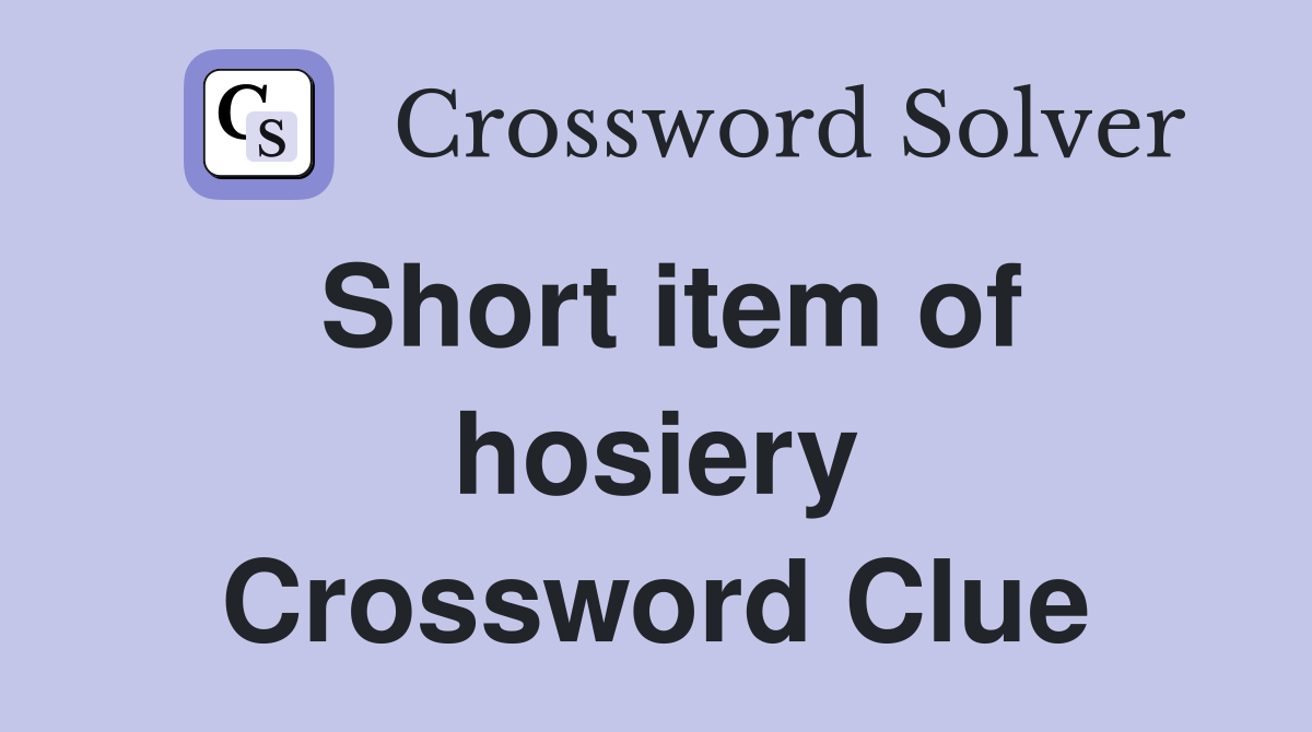 Short item of hosiery Crossword Clue