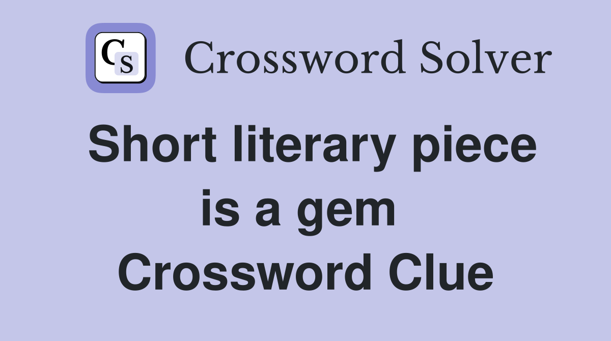 Short literary piece is a gem  Crossword Clue