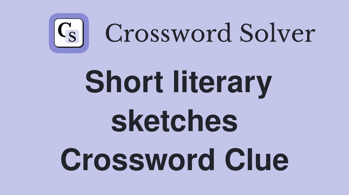 Short literary sketches Crossword Clue