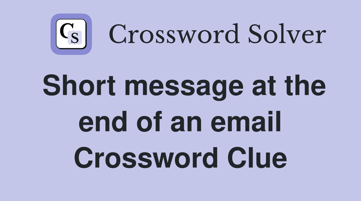 Short message at the end of an email Crossword Clue