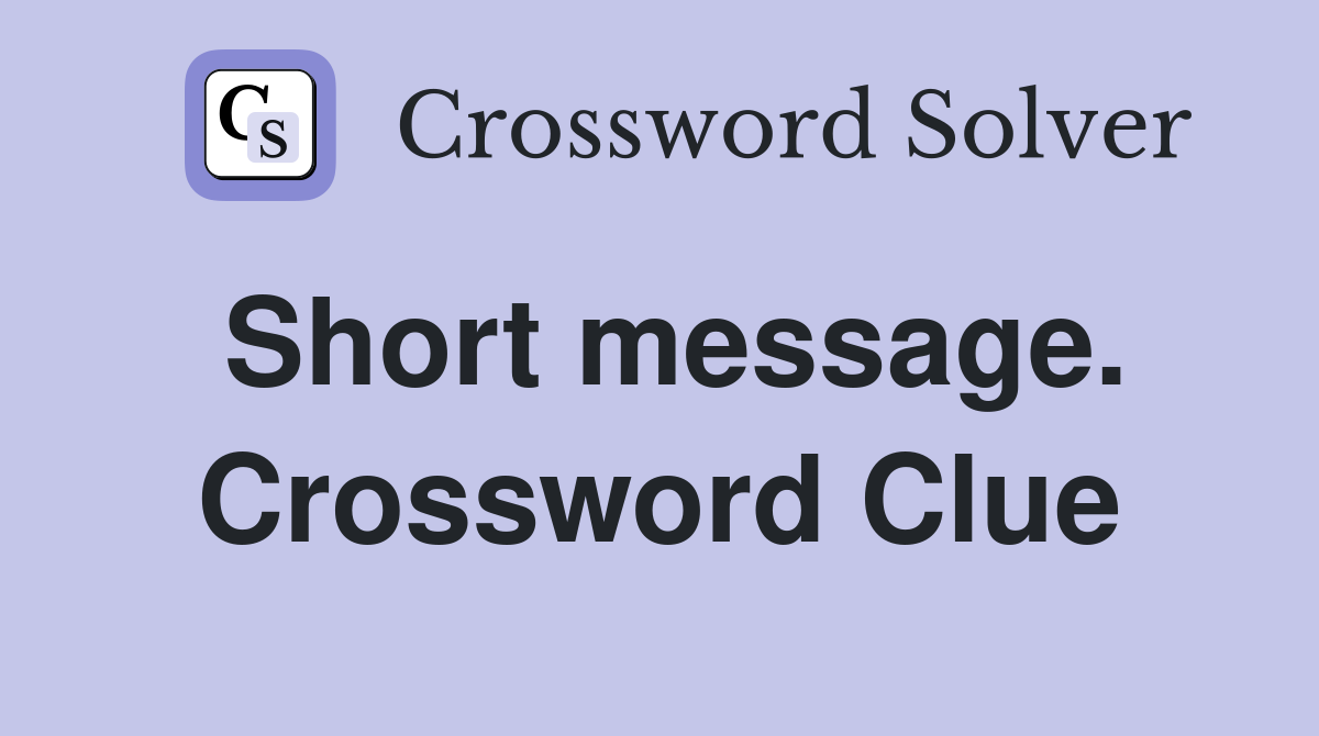 Short message. Crossword Clue