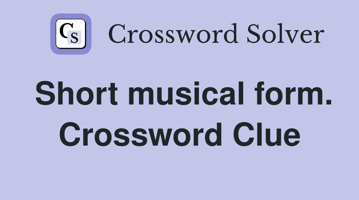 Short musical form. Crossword Clue