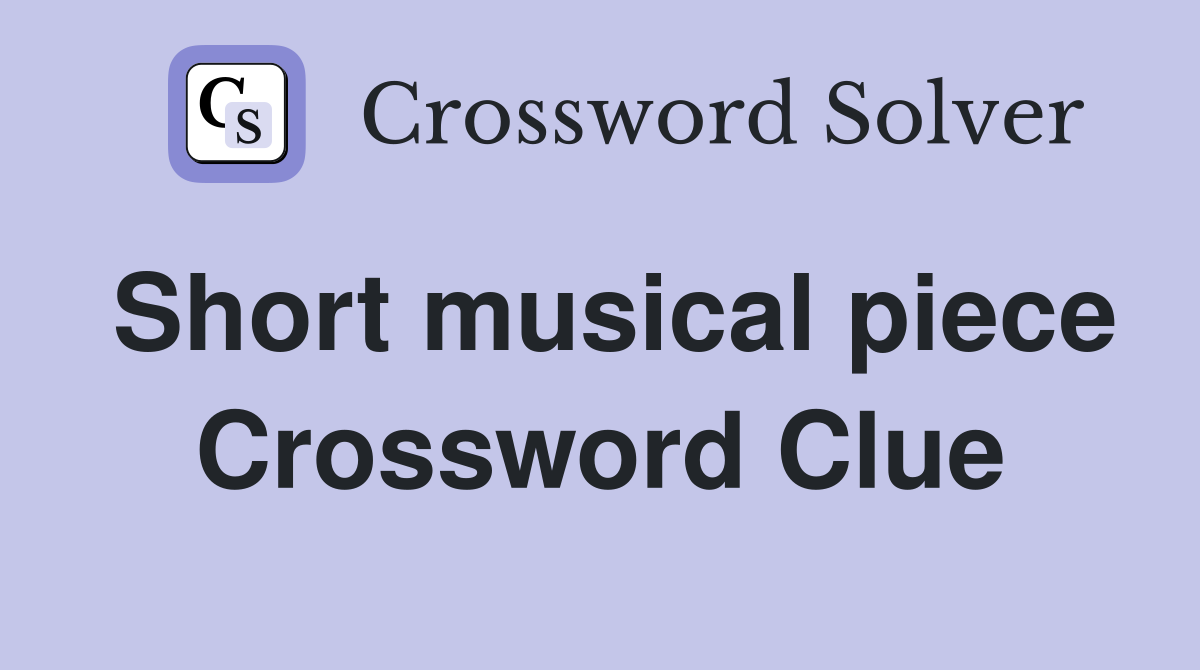 Short musical piece Crossword Clue