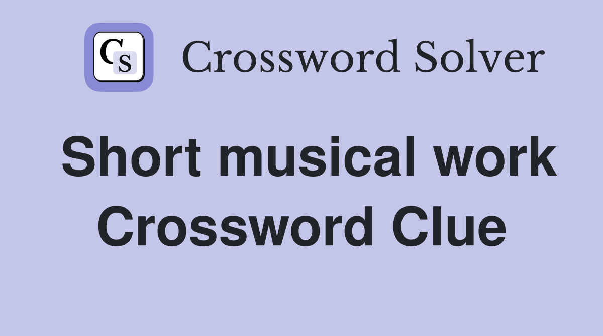 Short musical work Crossword Clue