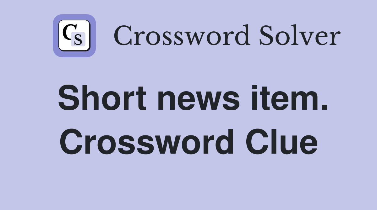 Short news item. Crossword Clue