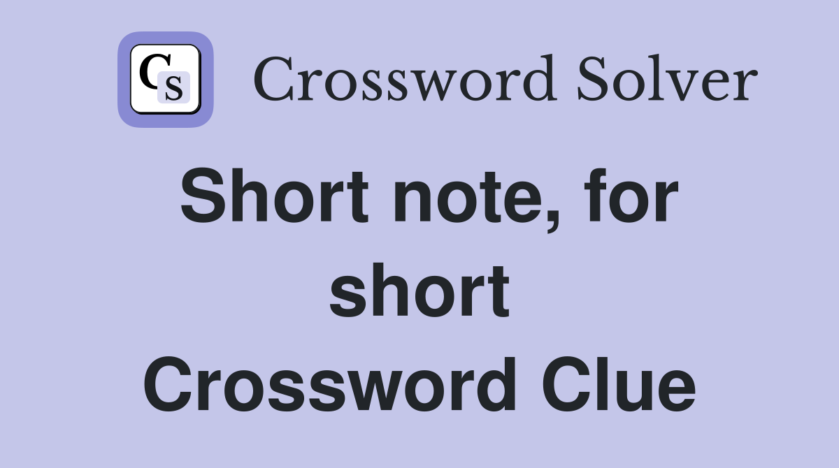 Short note, for short Crossword Clue