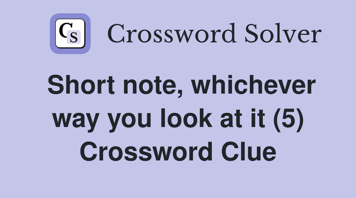 Short note, whichever way you look at it (5) Crossword Clue