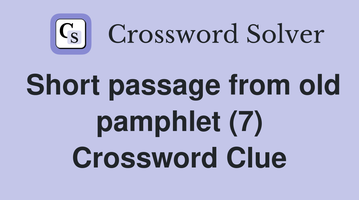 Short passage from old pamphlet (7) Crossword Clue