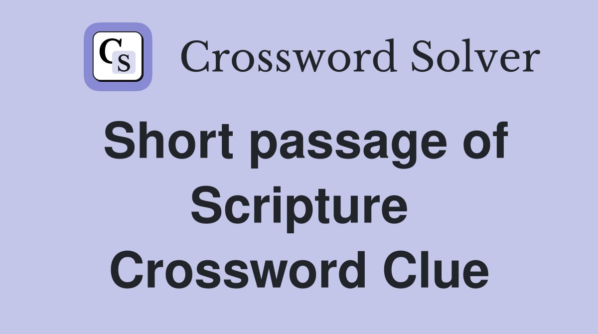 Short passage of Scripture Crossword Clue