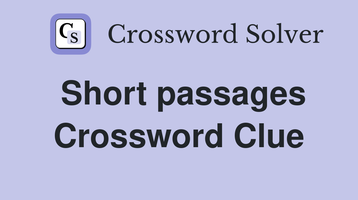 Short passages Crossword Clue