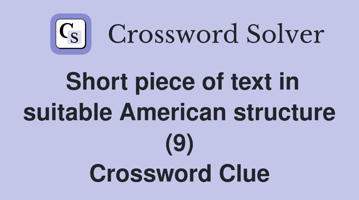 Short piece of text in suitable American structure (9) Crossword Clue