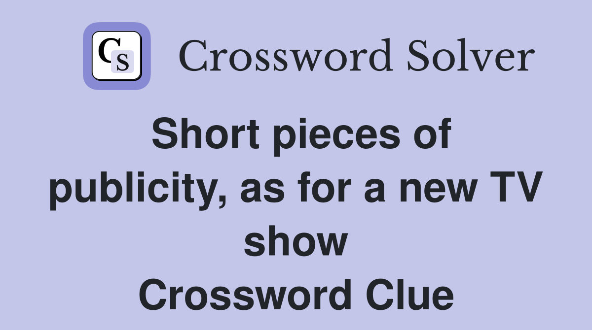 Short pieces of publicity, as for a new TV show Crossword Clue