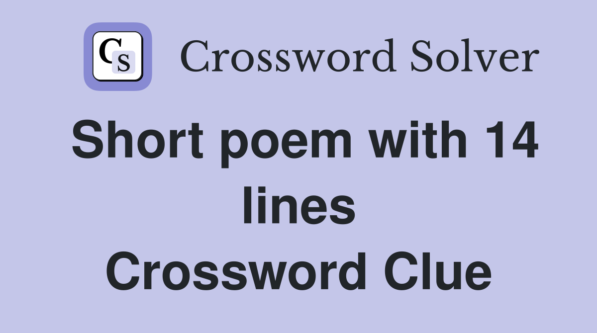 Short poem with 14 lines Crossword Clue