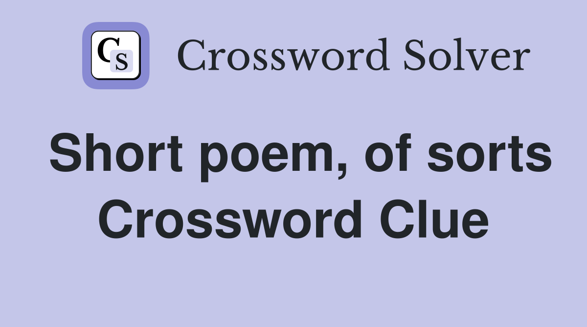 Short poem, of sorts Crossword Clue