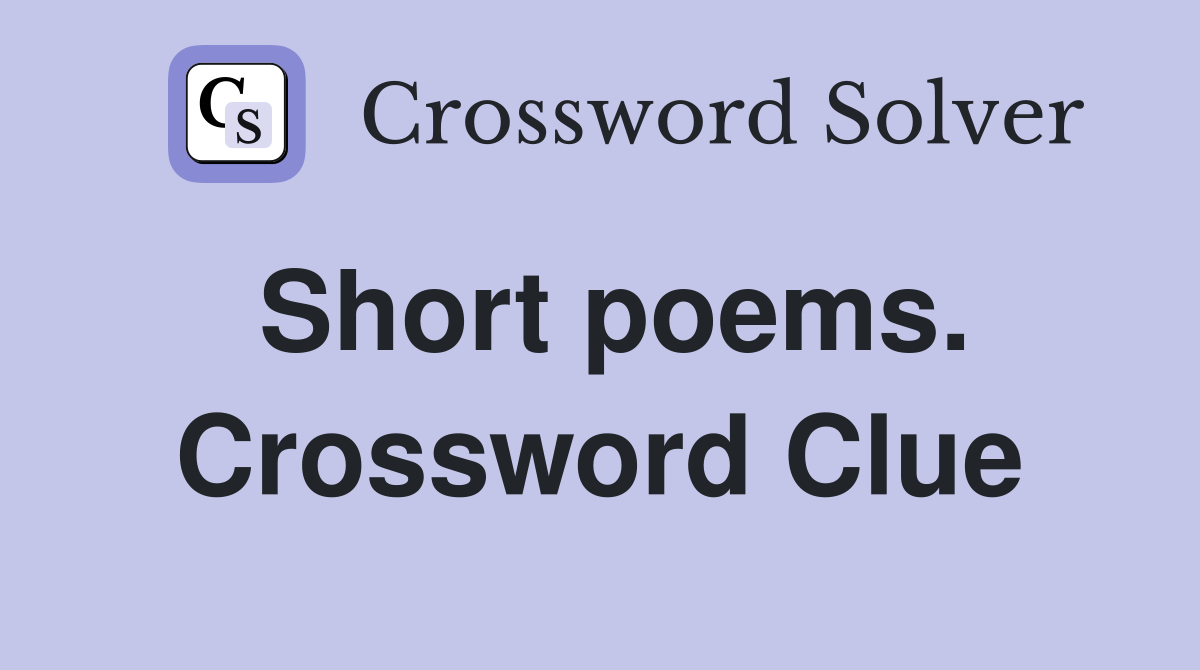 Short poems. Crossword Clue