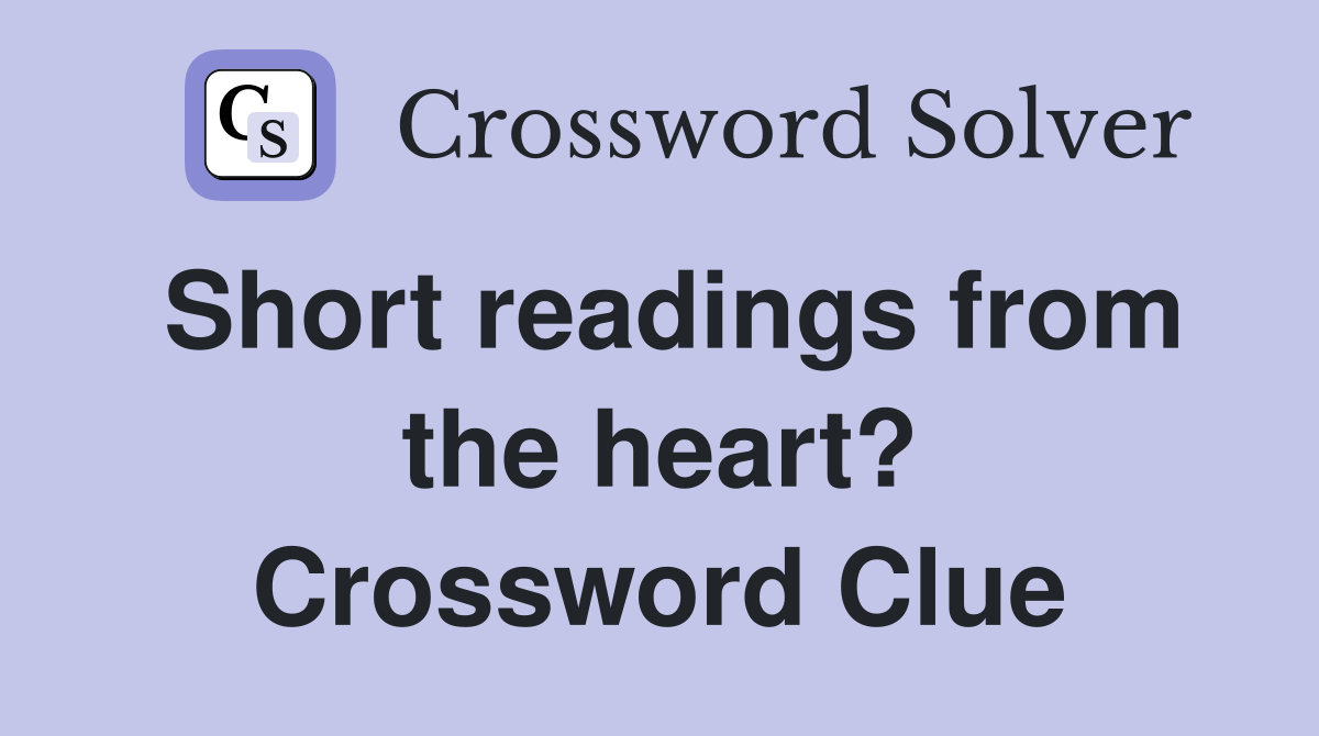 Short readings from the heart? Crossword Clue