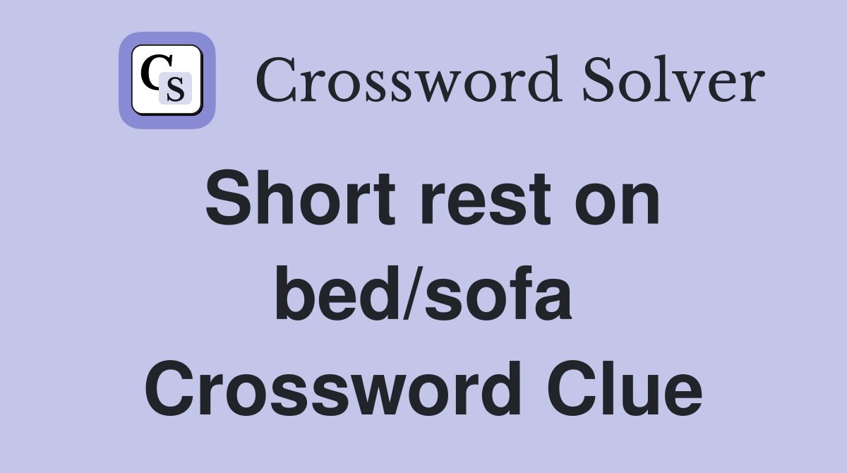 Short rest on bed/sofa Crossword Clue