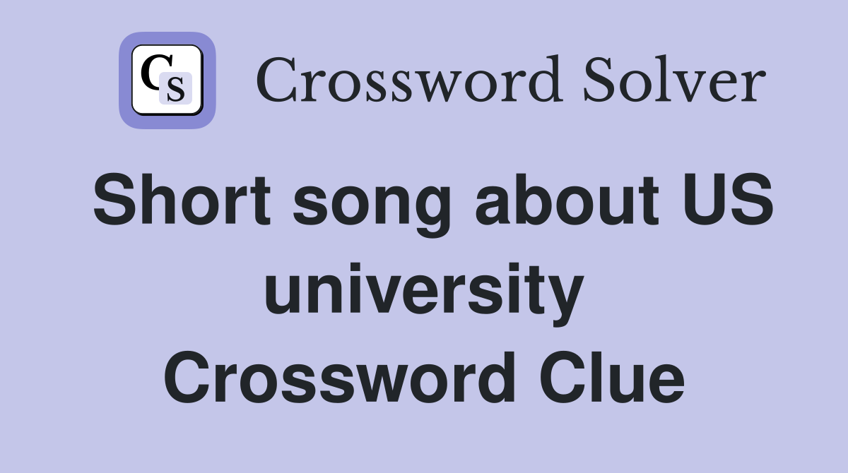 Short song about US university Crossword Clue