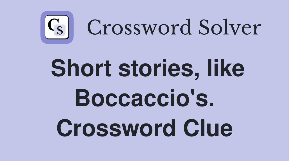 Short stories, like Boccaccio's. Crossword Clue