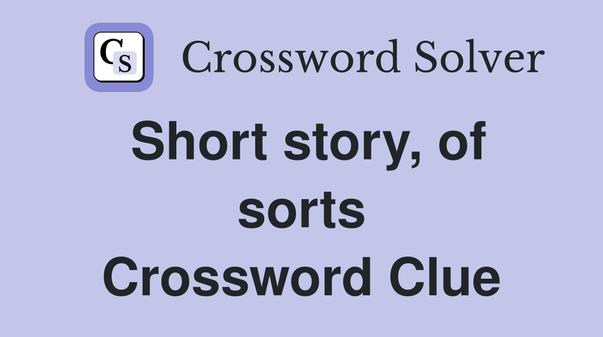 Short story, of sorts Crossword Clue
