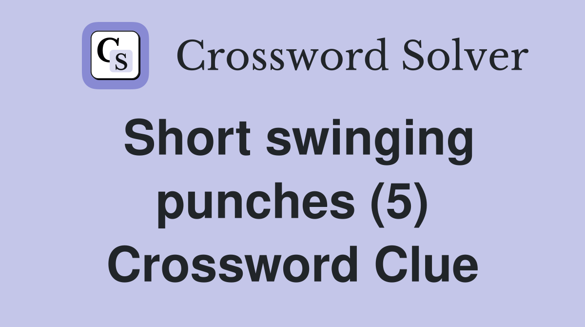Short swinging punches (5) Crossword Clue
