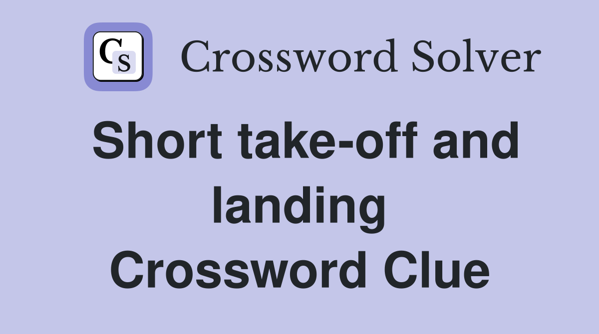 Short take-off and landing Crossword Clue