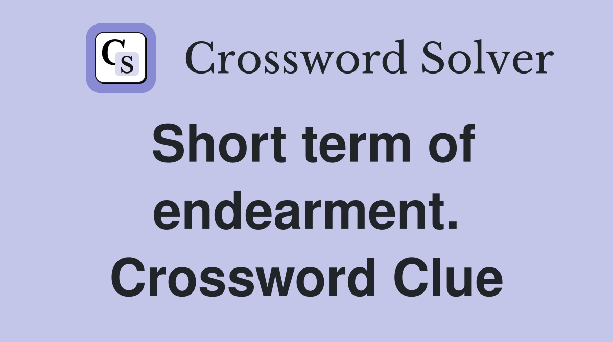 Short term of endearment. Crossword Clue