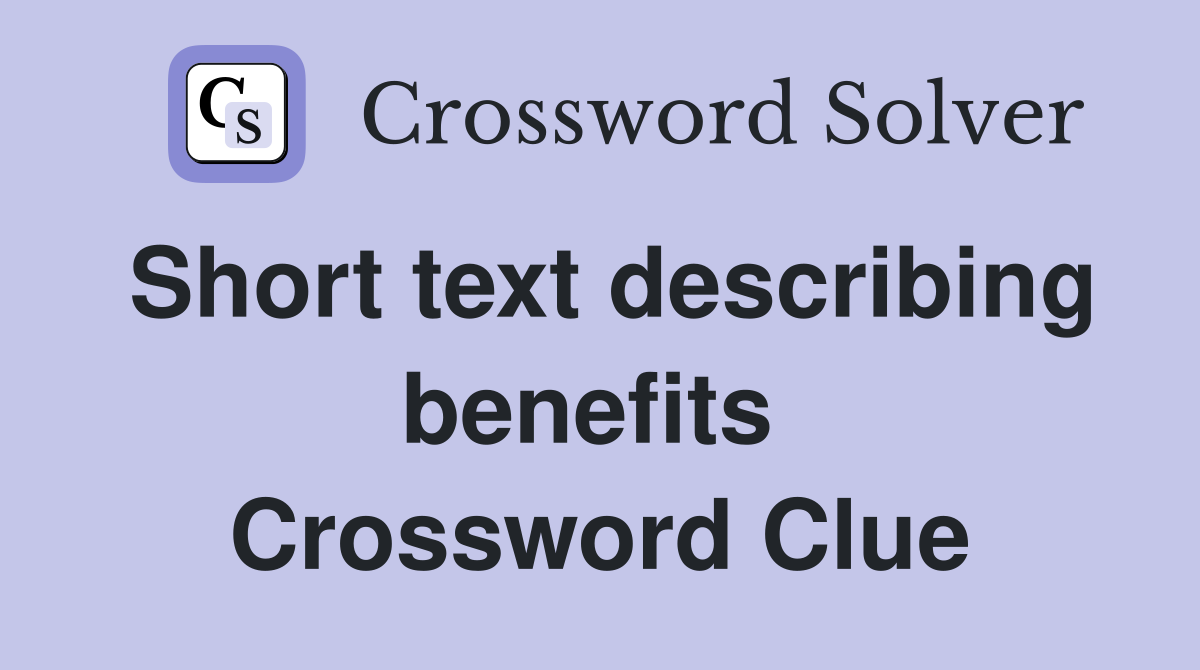 Short text describing benefits  Crossword Clue