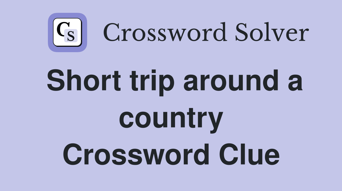 Short trip around a country Crossword Clue