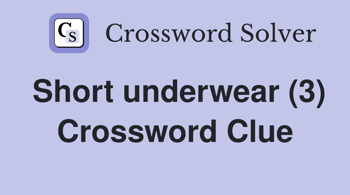 Short underwear (3) Crossword Clue