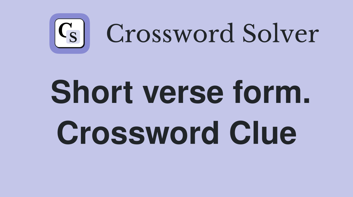 Short verse form. Crossword Clue