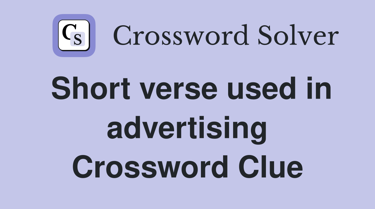 Short verse used in advertising Crossword Clue