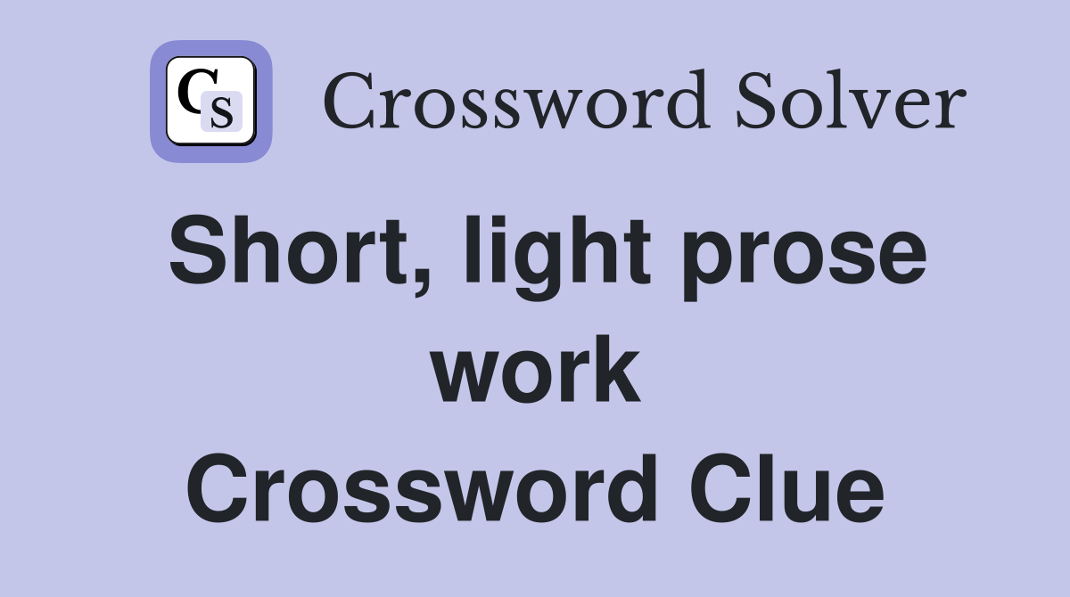 Short, light prose work Crossword Clue