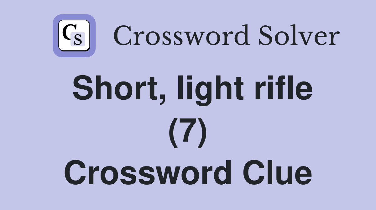 Short, light rifle (7) Crossword Clue
