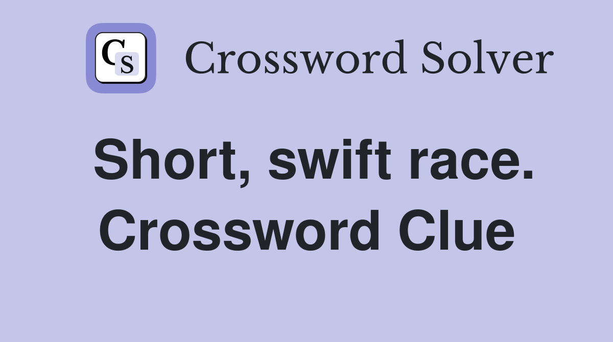 Short, swift race. Crossword Clue