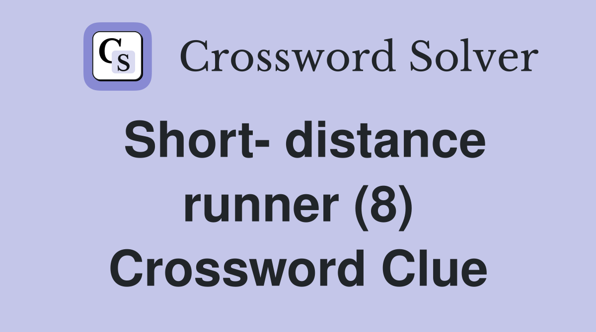Short- distance runner (8) Crossword Clue