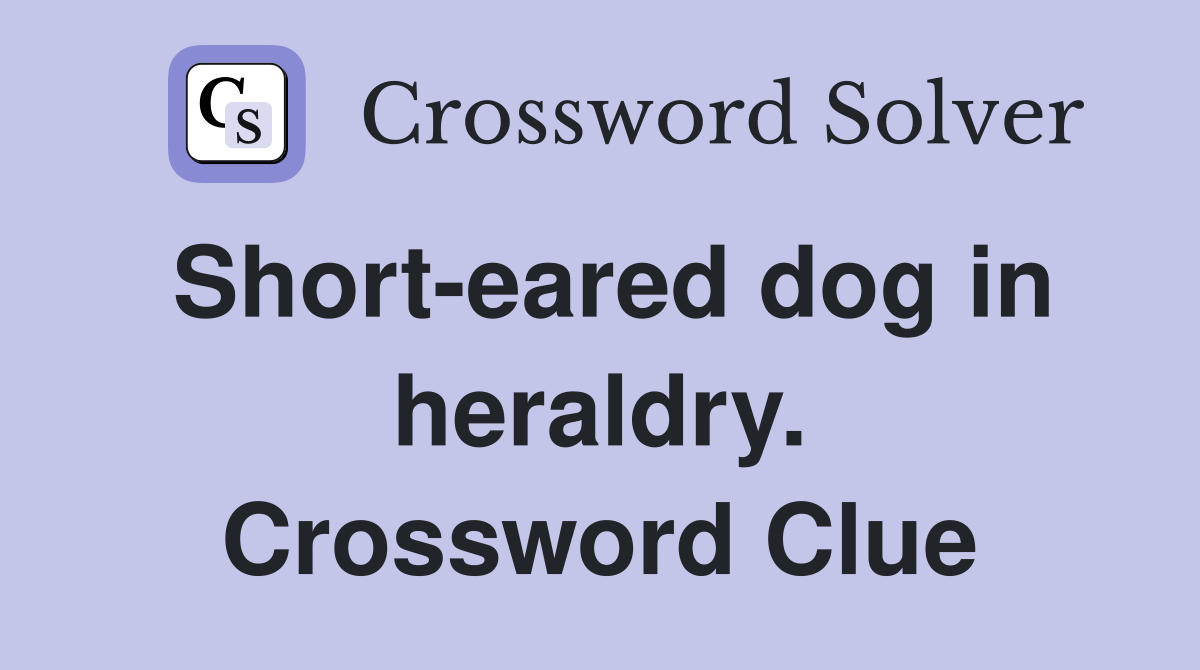 Short-eared dog in heraldry. Crossword Clue
