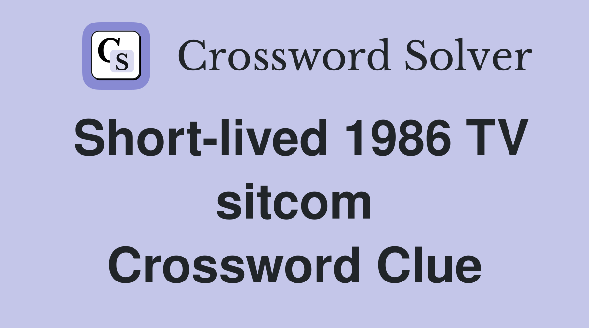 Short-lived 1986 TV sitcom Crossword Clue