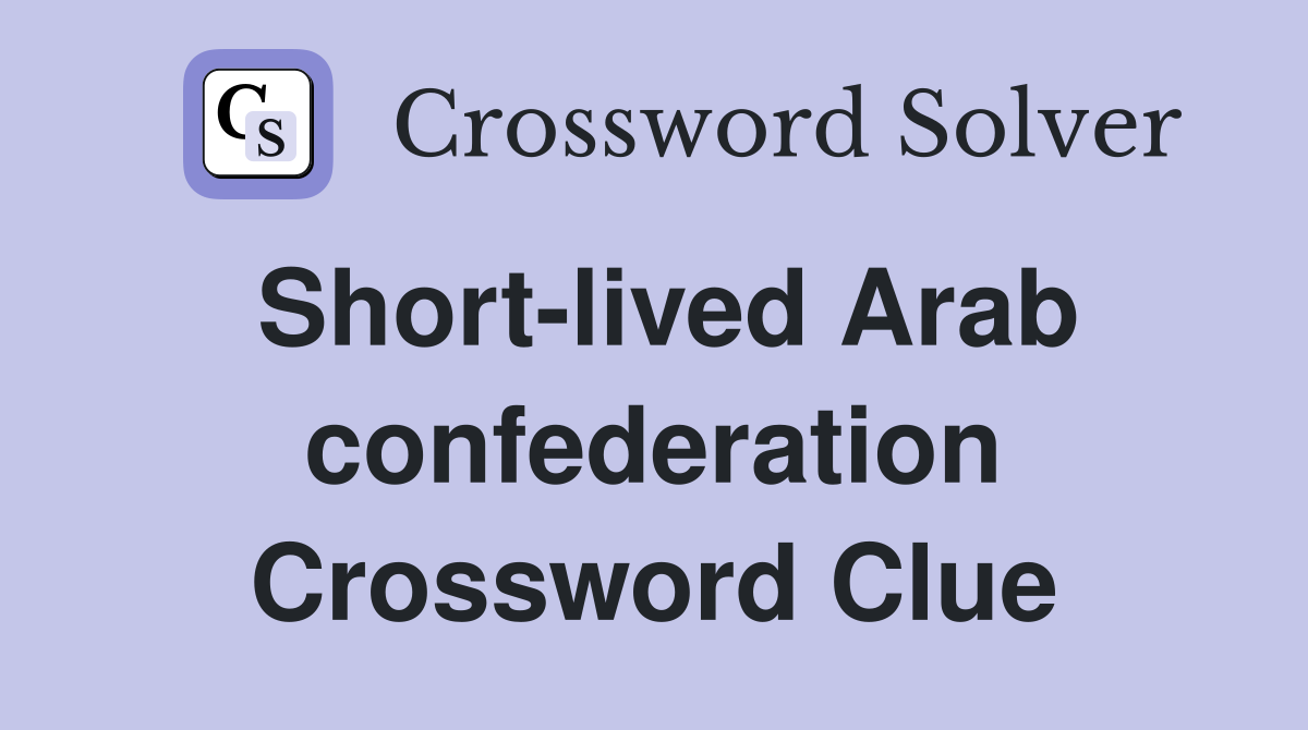 Short-lived Arab confederation Crossword Clue