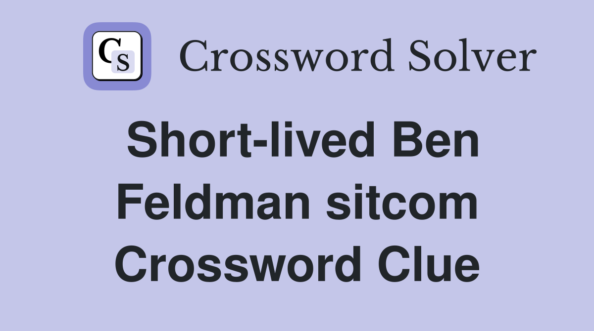 Short-lived Ben Feldman sitcom Crossword Clue