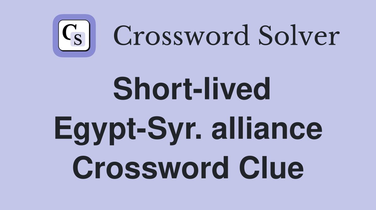 Short-lived Egypt-Syr. alliance Crossword Clue