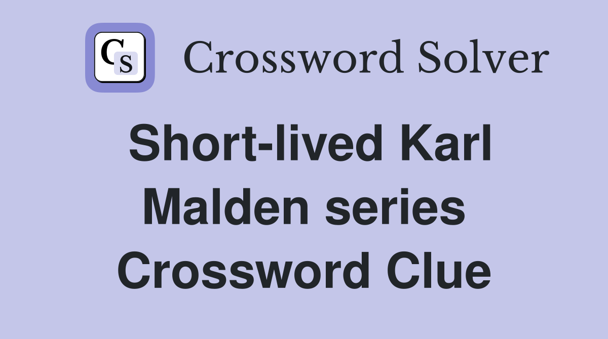 Short-lived Karl Malden series Crossword Clue