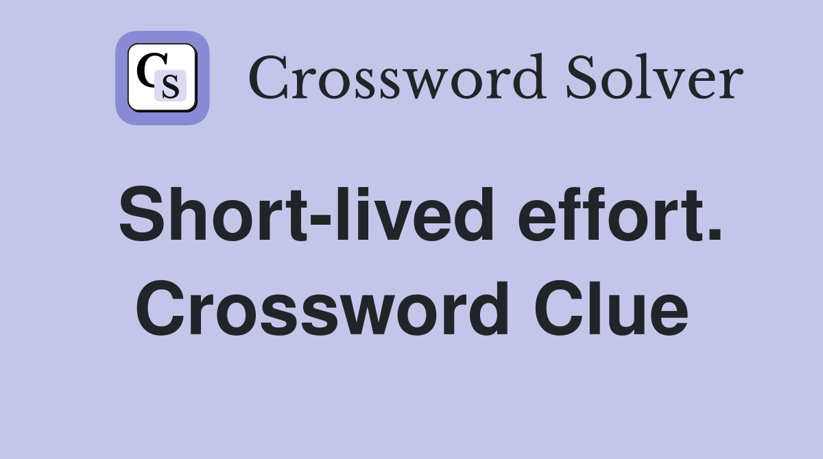 Short-lived effort. Crossword Clue