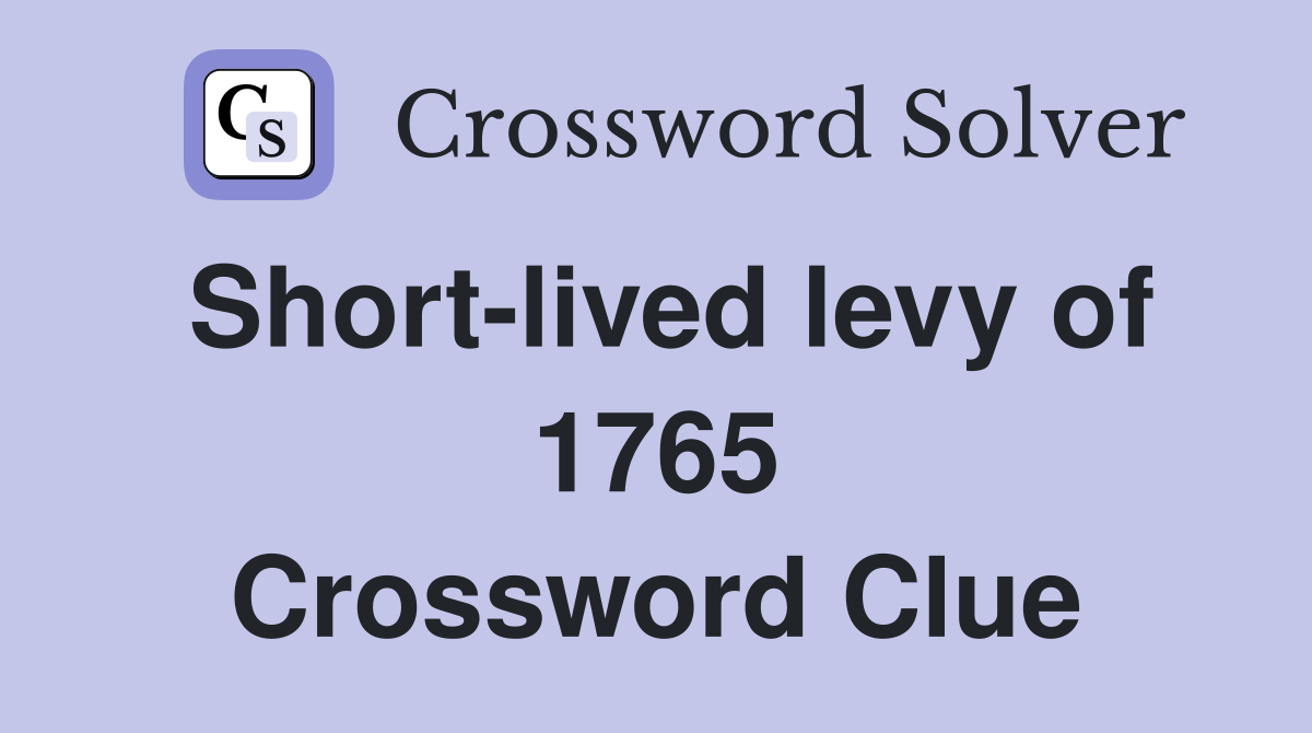 Short-lived levy of 1765 Crossword Clue