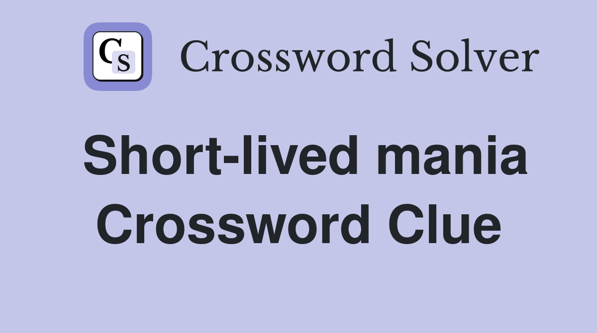 Short-lived mania Crossword Clue